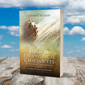 Biblical Prophetical Chronicles of the Last Generation “Revelation: The Final Layer Revealed”